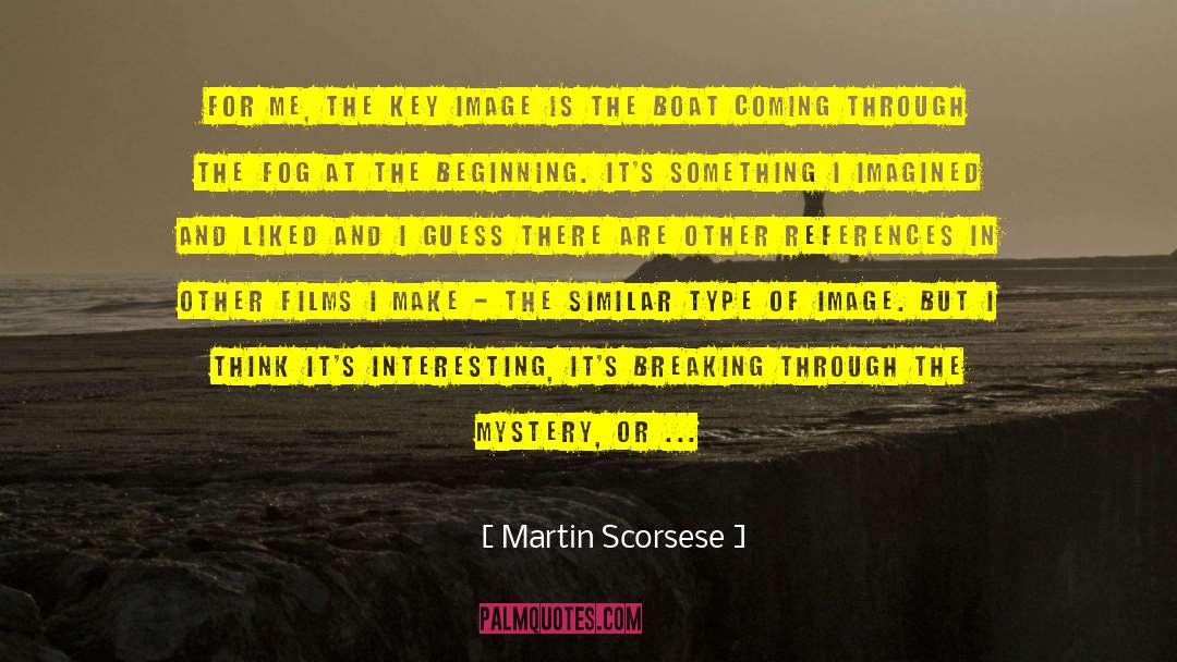 Breaking Through quotes by Martin Scorsese