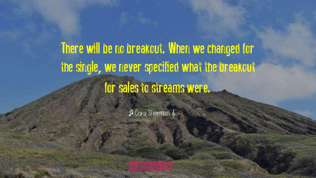 Breakout quotes by Cary Sherman