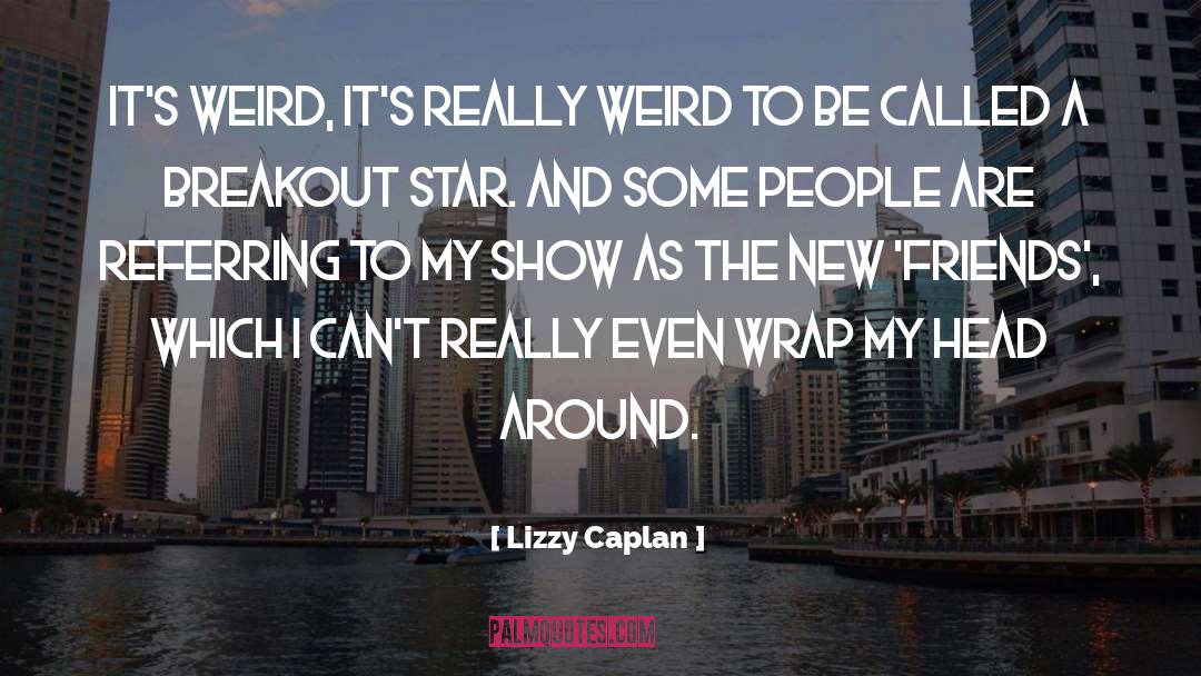 Breakout quotes by Lizzy Caplan