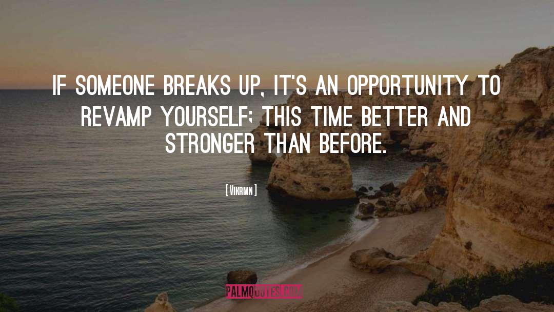Breaks Up quotes by Vikrmn