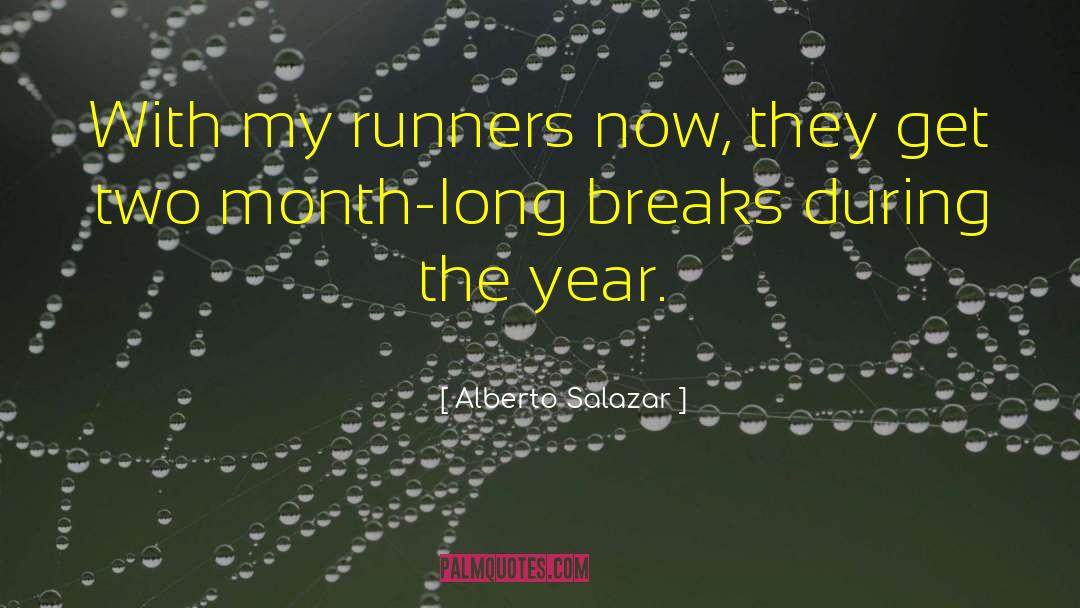 Breaks Up quotes by Alberto Salazar