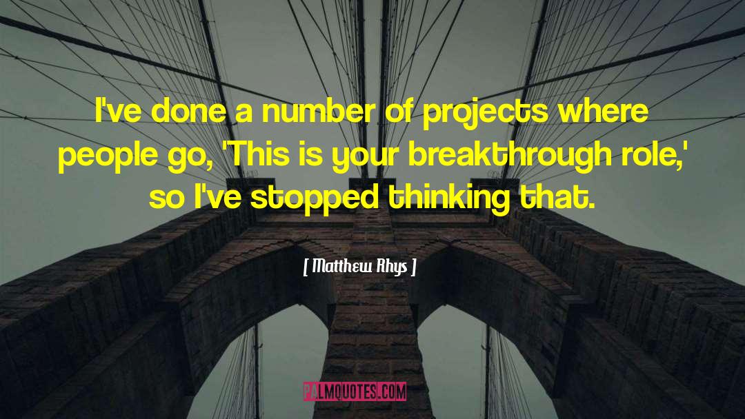 Breakthrough quotes by Matthew Rhys