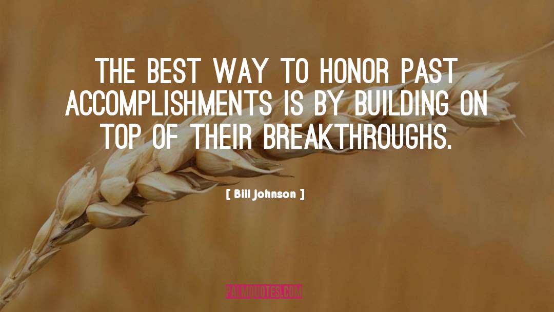 Breakthroughs quotes by Bill Johnson