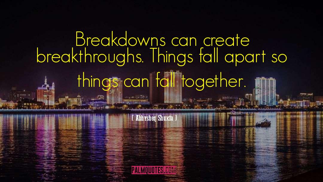 Breakthroughs quotes by Abhysheq Shukla