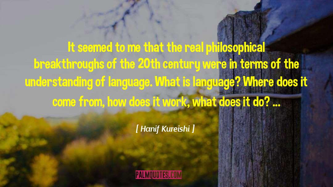 Breakthroughs quotes by Hanif Kureishi