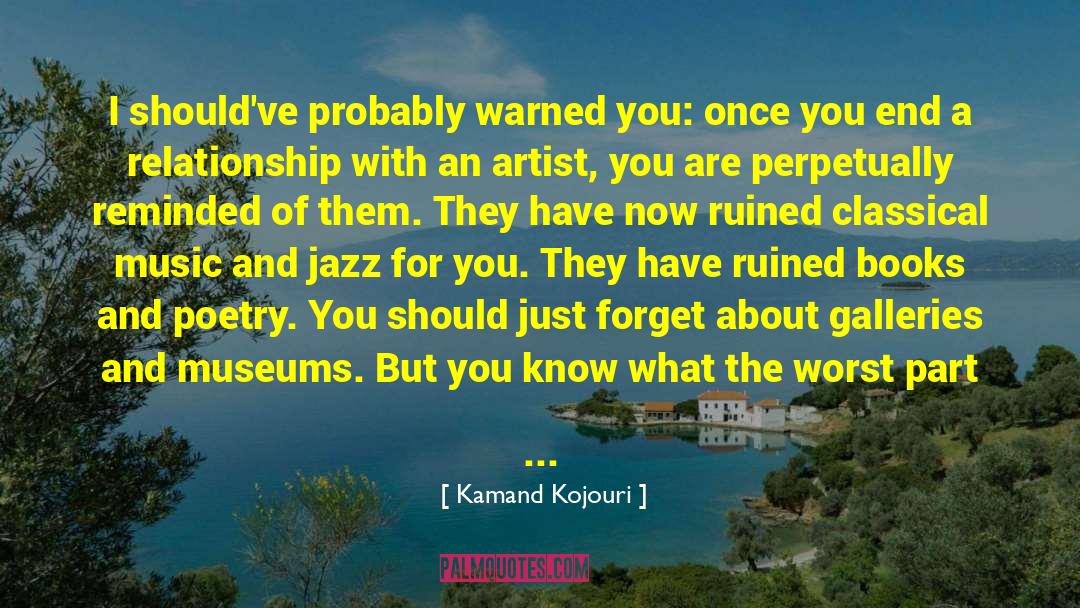 Breakup Poems quotes by Kamand Kojouri