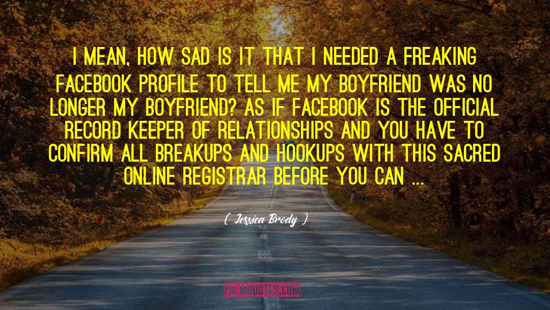 Breakups quotes by Jessica Brody