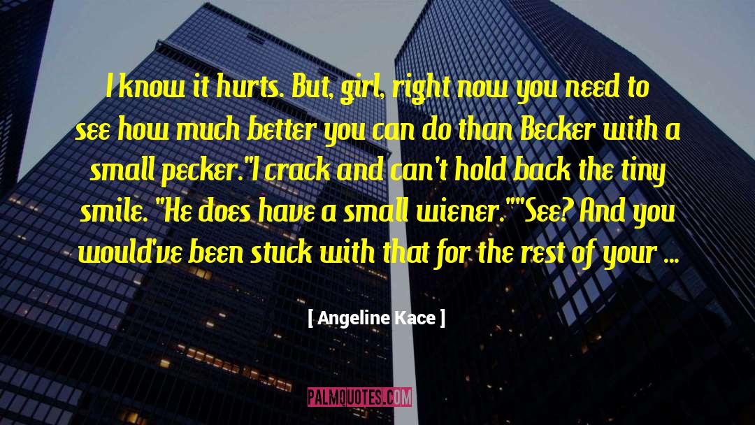 Breakups quotes by Angeline Kace