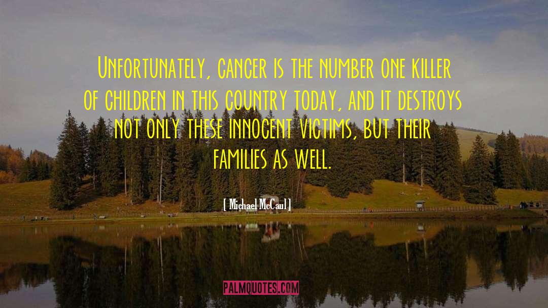 Breast Cancer And Families quotes by Michael McCaul