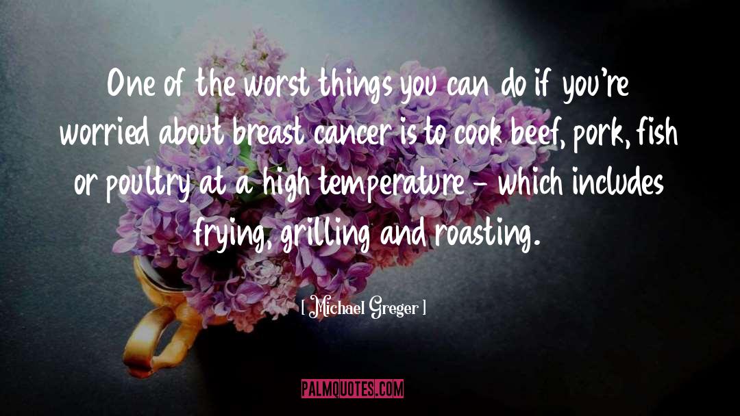 Breast Cancer And Families quotes by Michael Greger