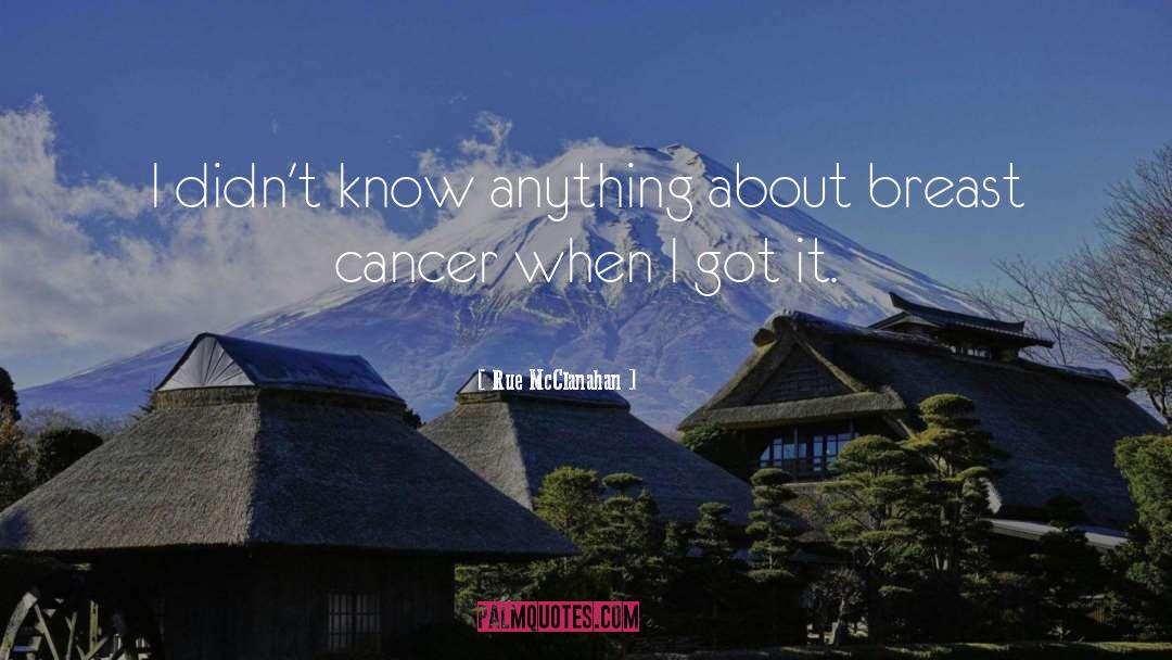 Breast Cancer quotes by Rue McClanahan
