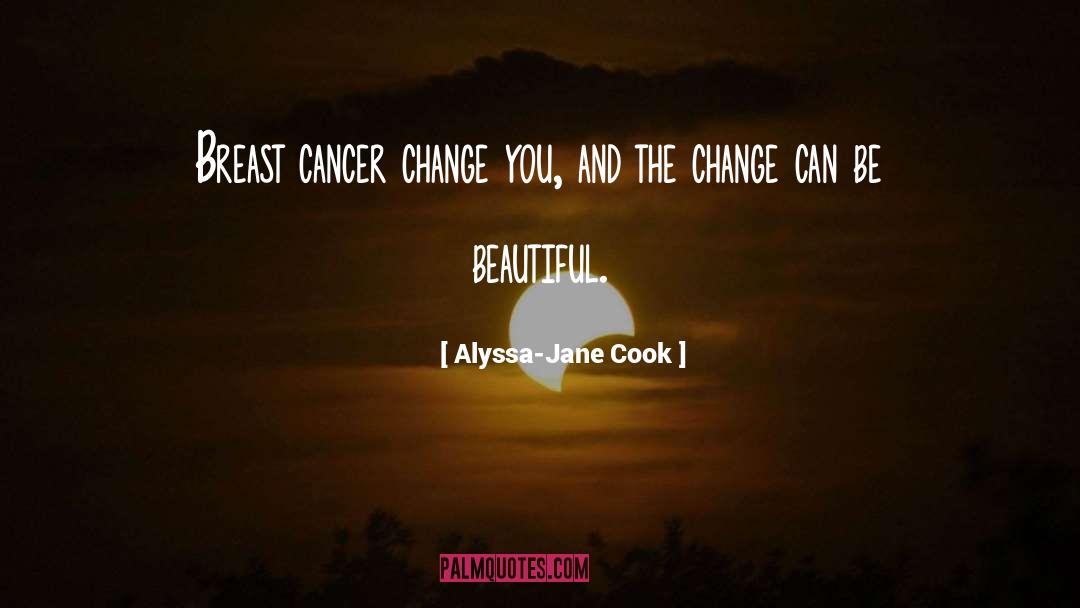 Breast Cancer quotes by Alyssa-Jane Cook