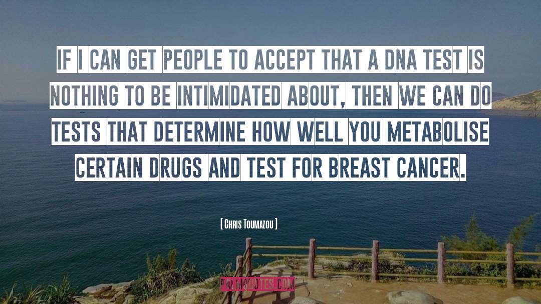 Breast Cancer Survivor quotes by Chris Toumazou