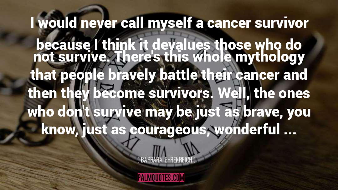 Breast Cancer Survivor quotes by Barbara Ehrenreich