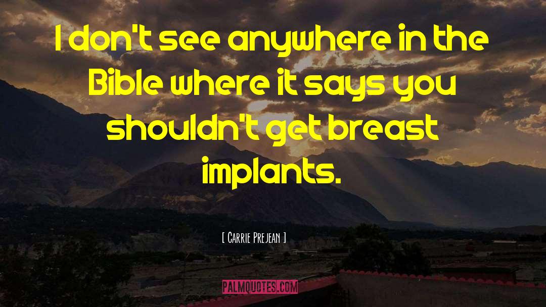 Breast Implants quotes by Carrie Prejean