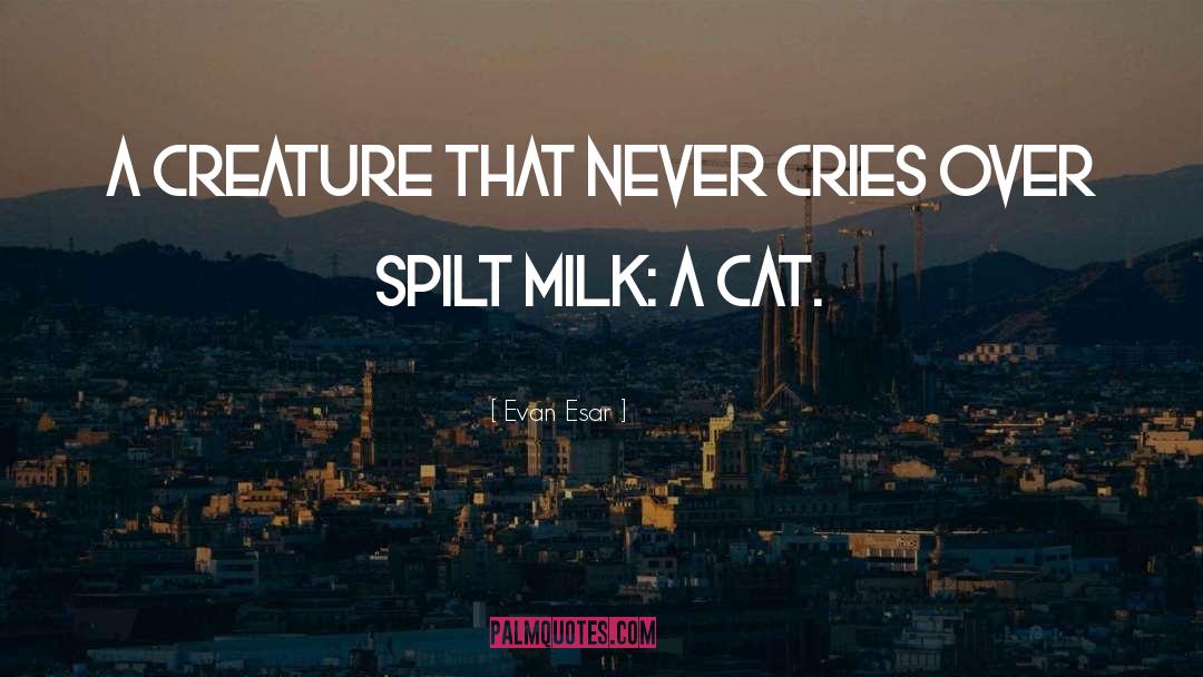 Breast Milk Bank quotes by Evan Esar