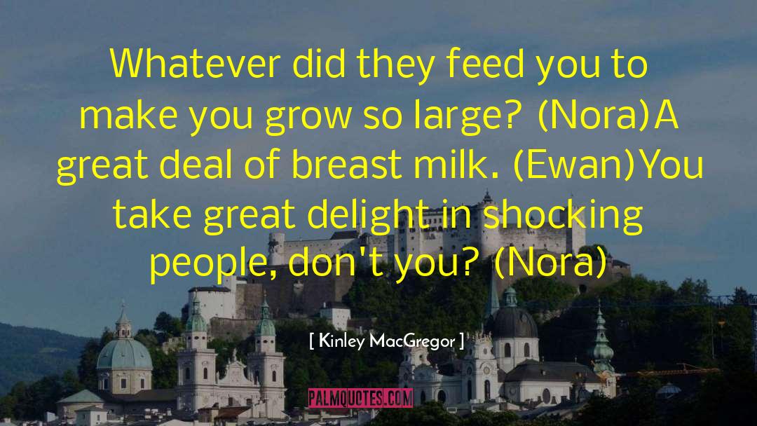 Breast Milk Bank quotes by Kinley MacGregor
