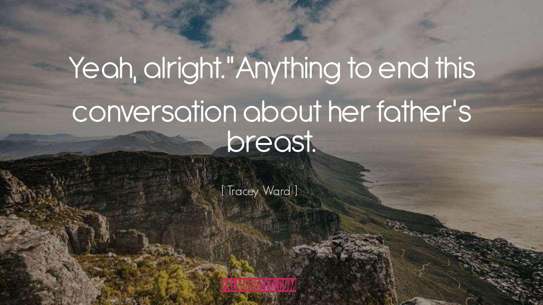 Breast quotes by Tracey Ward