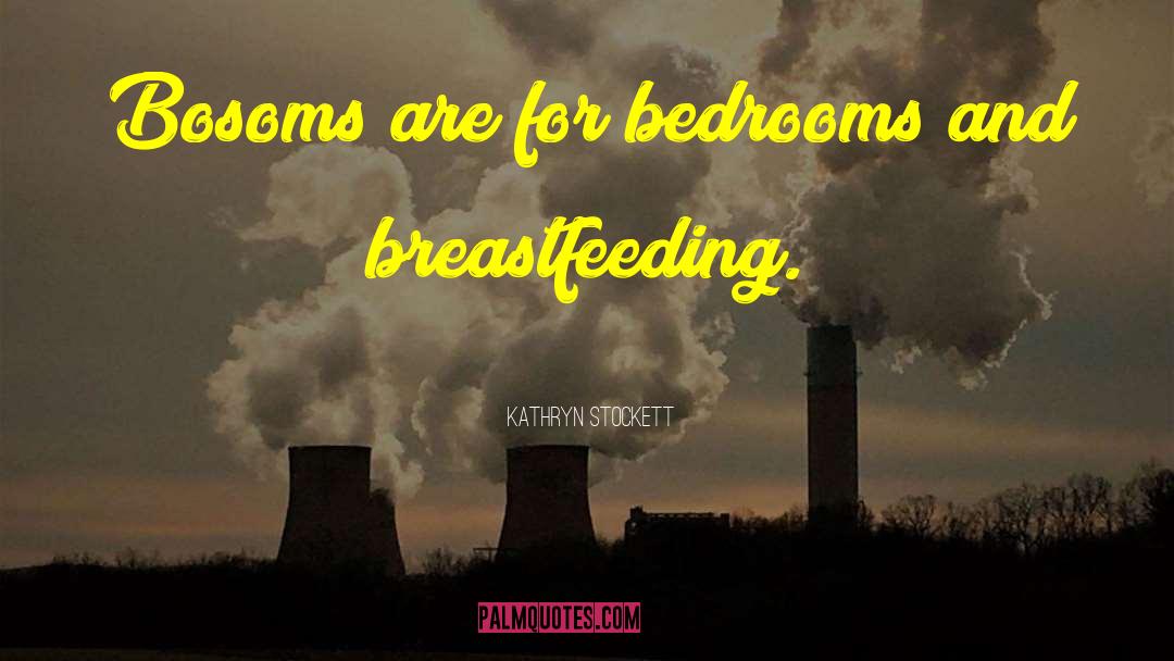 Breastfeeding quotes by Kathryn Stockett