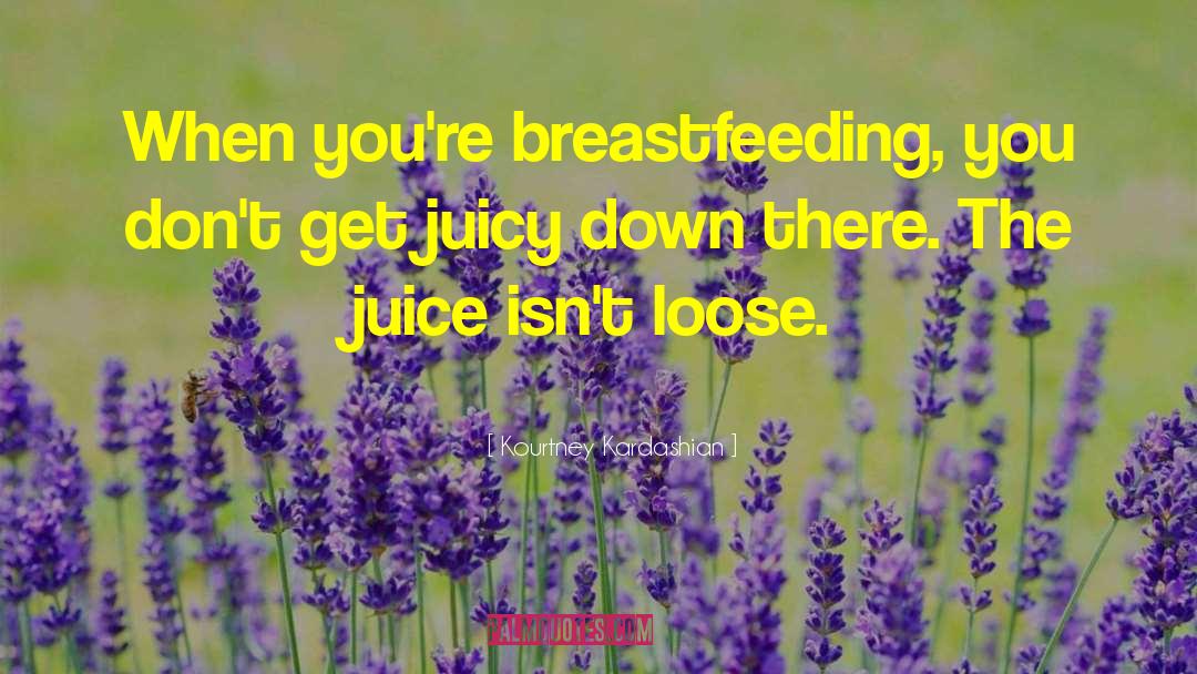 Breastfeeding quotes by Kourtney Kardashian