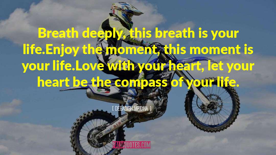 Breath Deeply quotes by Debasish Mridha