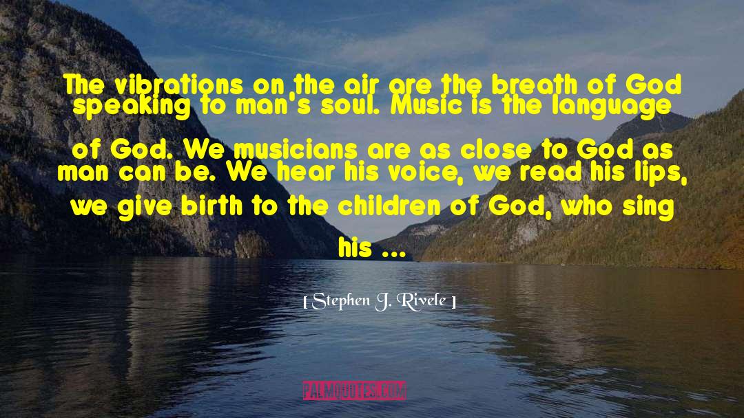 Breath Of God quotes by Stephen J. Rivele