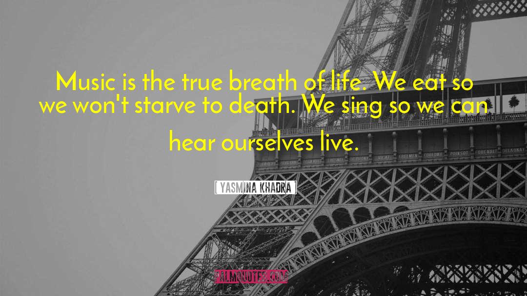 Breath Of Life quotes by Yasmina Khadra