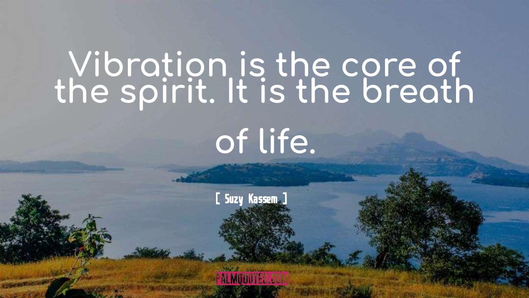 Breath Of Life quotes by Suzy Kassem