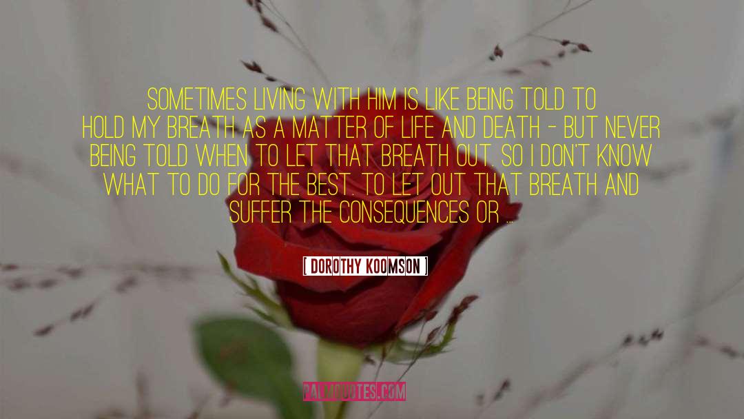 Breath On Embers quotes by Dorothy Koomson