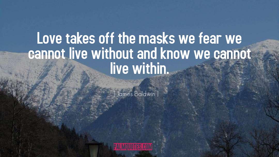 Breathable Masks quotes by James Baldwin