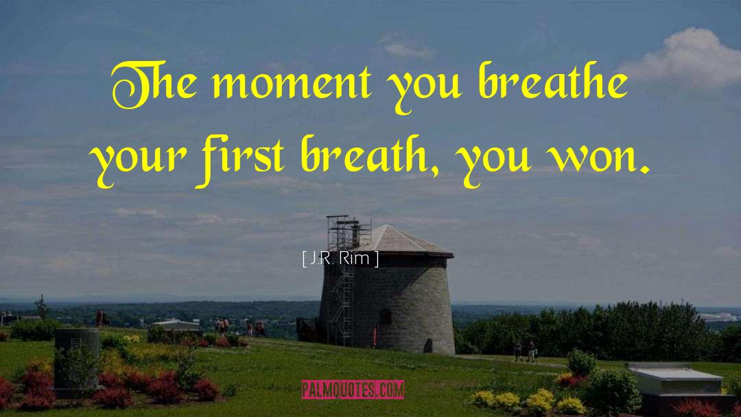 Breathe Again quotes by J.R. Rim