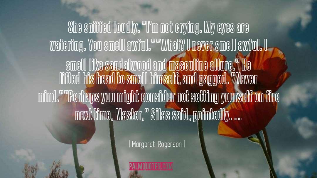 Breathe Fire quotes by Margaret  Rogerson