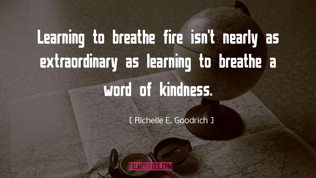 Breathe Fire quotes by Richelle E. Goodrich