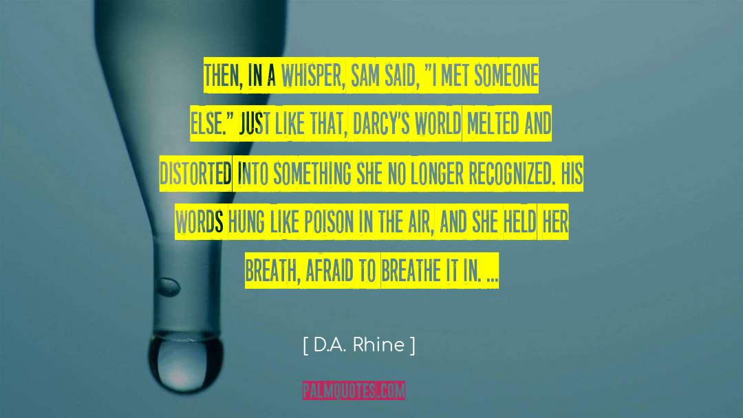 Breathe Freely quotes by D.A. Rhine