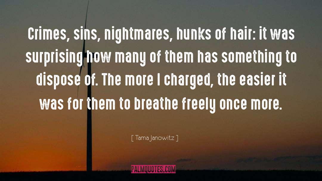 Breathe Freely quotes by Tama Janowitz