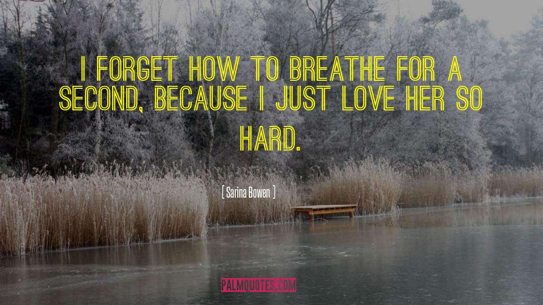 Breathe Freely quotes by Sarina Bowen