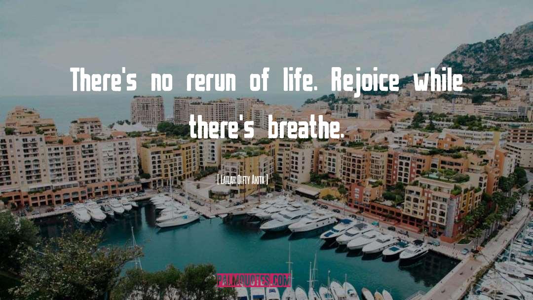 Breathe Life quotes by Lailah Gifty Akita