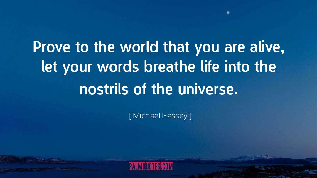 Breathe Life quotes by Michael Bassey