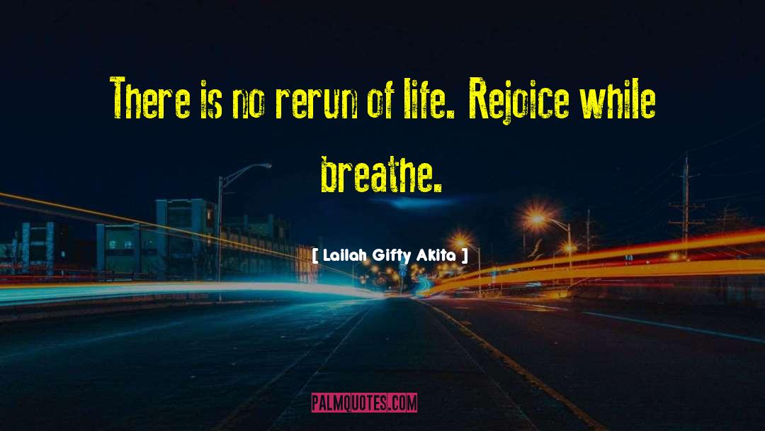 Breathe Life quotes by Lailah Gifty Akita