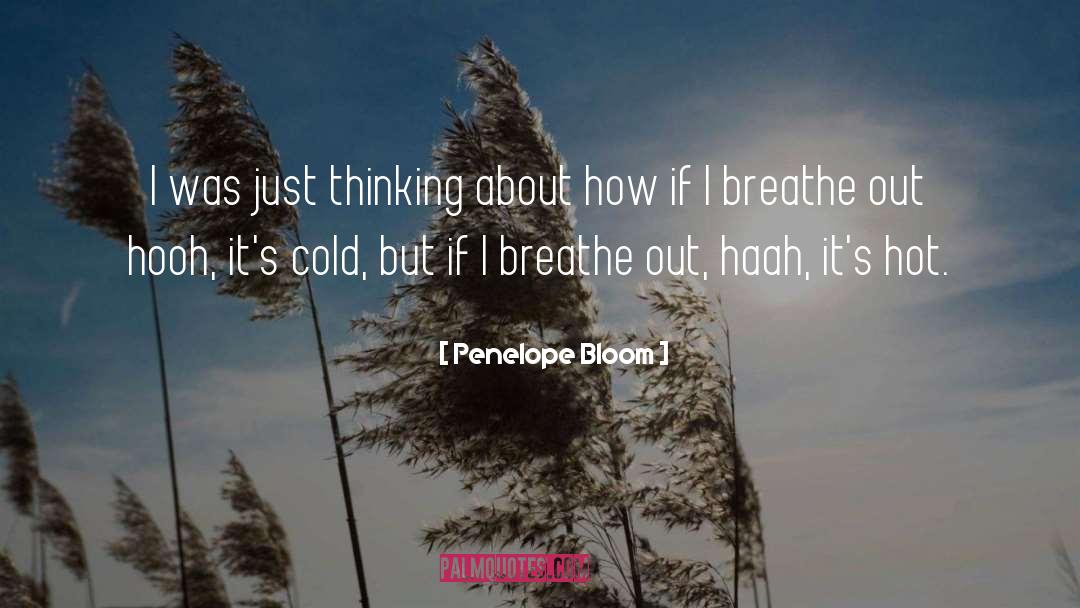 Breathe Out quotes by Penelope Bloom