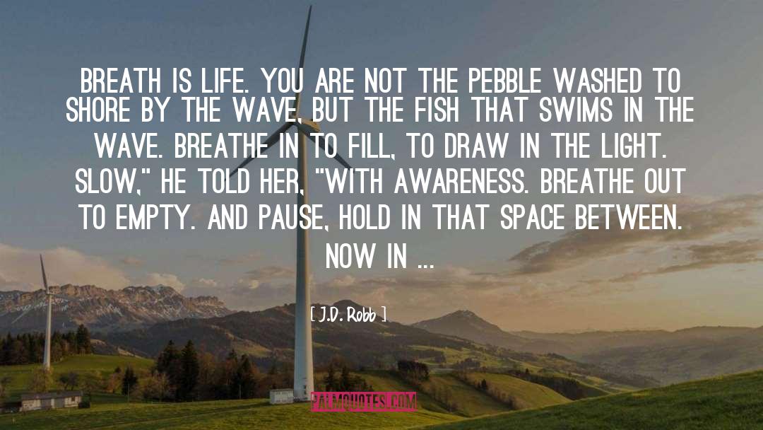 Breathe Out quotes by J.D. Robb