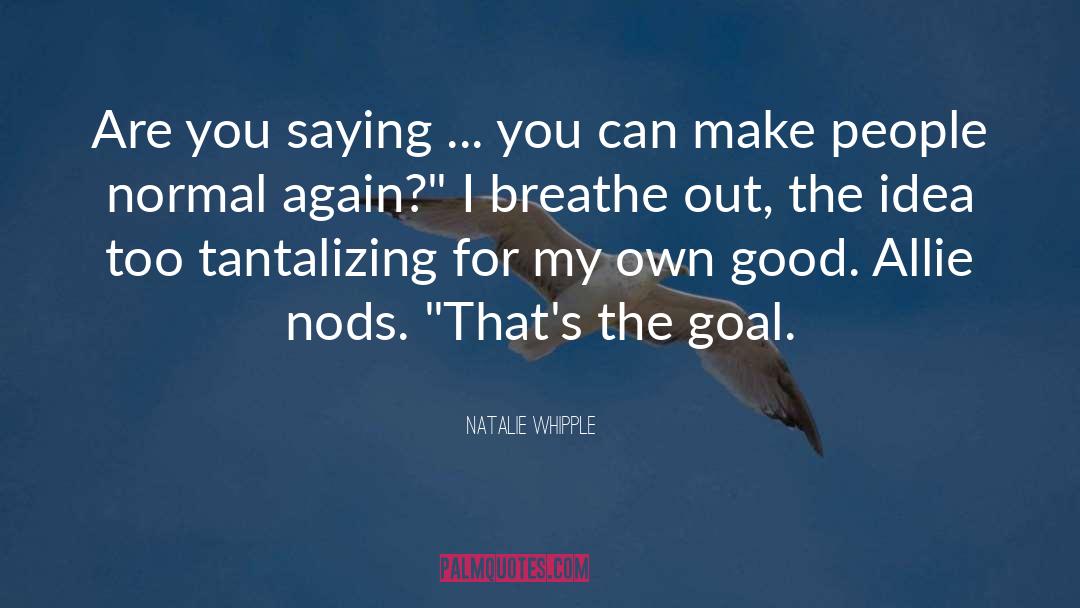 Breathe Out quotes by Natalie Whipple