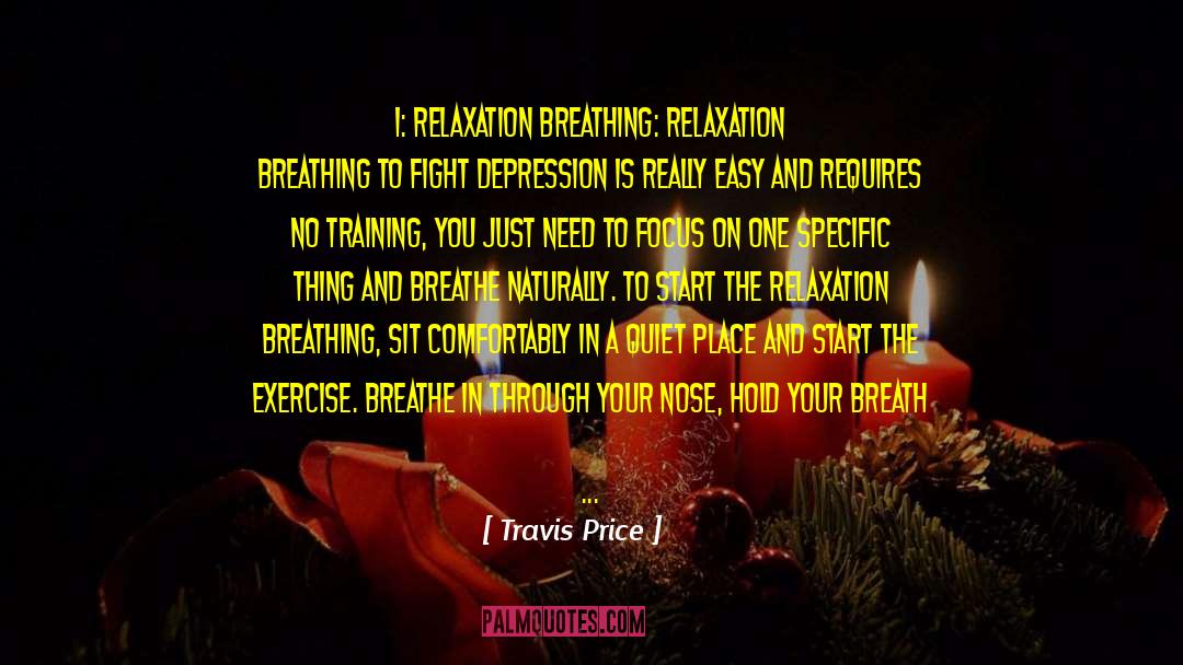 Breathe Out quotes by Travis Price