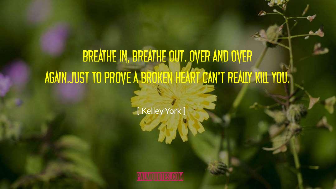 Breathe Out quotes by Kelley York