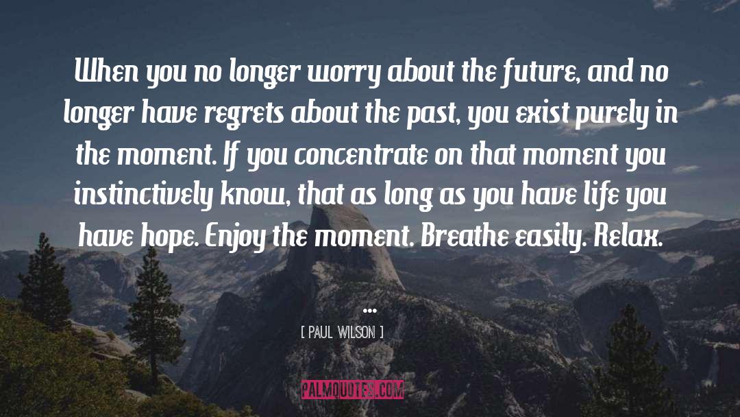 Breathe quotes by Paul Wilson