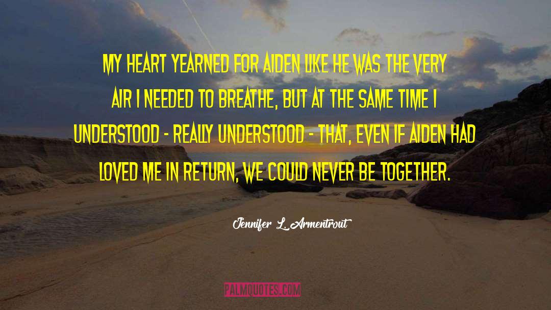 Breathe You quotes by Jennifer L. Armentrout