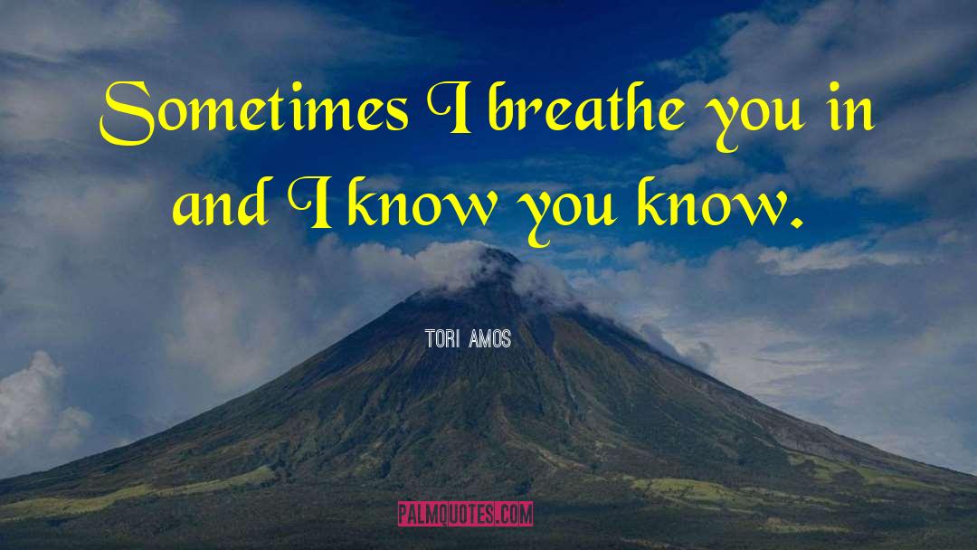 Breathe You quotes by Tori Amos