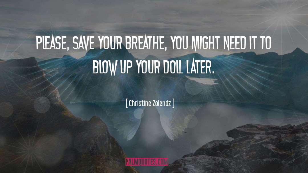 Breathe You quotes by Christine Zolendz