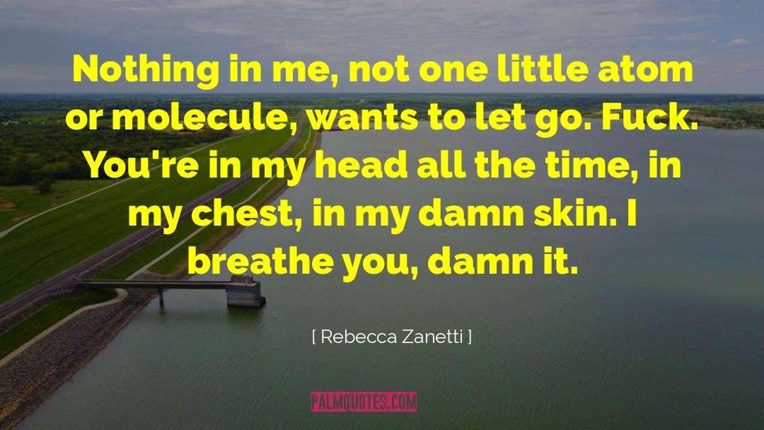 Breathe You quotes by Rebecca Zanetti
