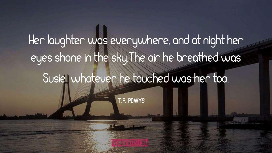 Breathed quotes by T.F. Powys